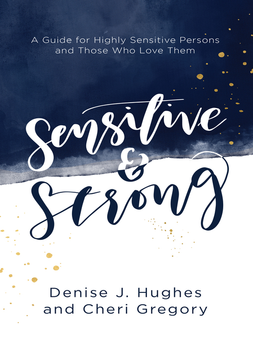 Title details for Sensitive and Strong by Denise J. Hughes - Available